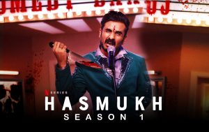 Read more about the article Netflix’s latest show Hasmukh takes you to the dark side of uncontrolled ambition.