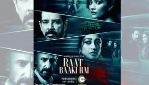 Read more about the article Raat Baaki Hai, a cutting edge thriller to keep you hooked.