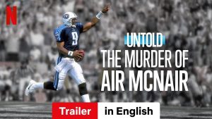 Read more about the article “Untold: The Murder of Air McNair” – Netflix’s shocking NFL doc