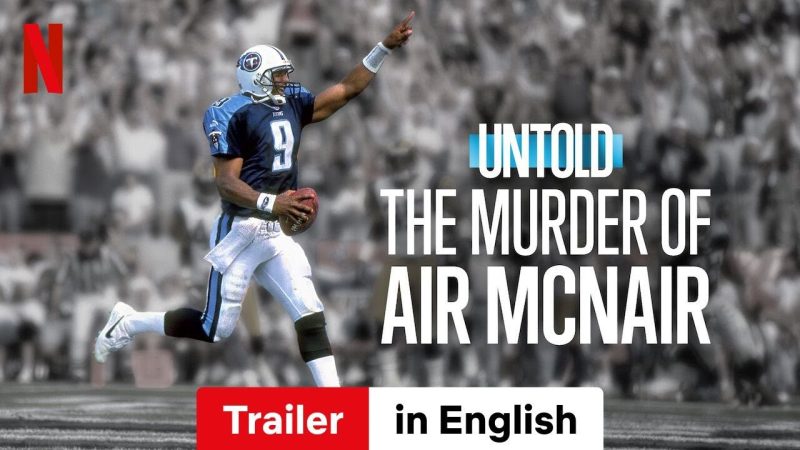 “Untold: The Murder of Air McNair” – Netflix’s shocking NFL doc