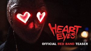 Read more about the article “Heart Eyes: Upcoming Romantic Comedy Slasher Film”