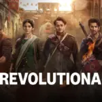 The Revolutionaries Teaser: Struggle, Youth and Fight Against British Rule