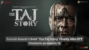 Read more about the article Paresh Rawal’s Bold ‘The Taj Story’ Finally Hits OTT Platform on March 13