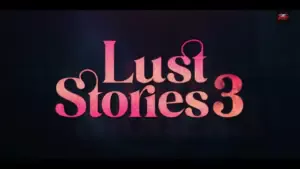 Lust Stories 3 official Netflix poster announcement 2026