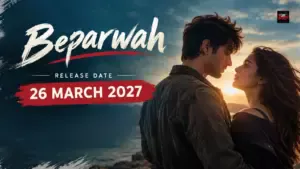 Beparwah release date: 26 March 2027 (151 days to go from 26 October 2026)